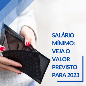 Salário mínimo: veja o valor previsto para 2023