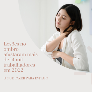 Lesões no ombro afastaram mais de 14 mil trabalhadores em 2022