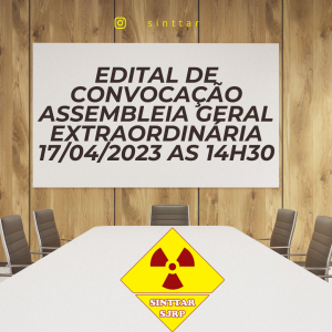 EDITAL DE CONVOCAÇÃO ASSEMBLEIA GERAL EXTRAORDINÁRIA 17/04/2023 AS 14H30